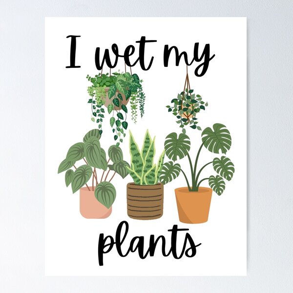 Item preview, I Wet My Plants designed and sold by HealthCareHeroes Shop.