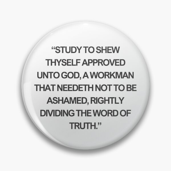 Item preview, “Study to shew thyself approved unto God, a workman that needeth not to be ashamed, rightly dividing the word of truth.” designed and sold by wildwhimsical.