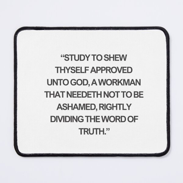 Item preview, “Study to shew thyself approved unto God, a workman that needeth not to be ashamed, rightly dividing the word of truth.” designed and sold by wildwhimsical.