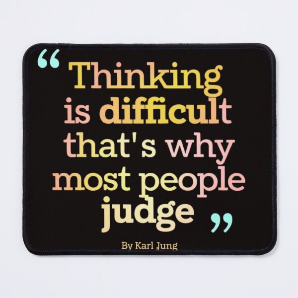 Item preview, 'thinking is difficult that's why most people judge' designed and sold by aipaint.
