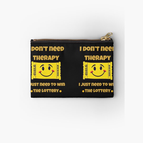 Item preview, I don’t need therapy, I just need to win the lottery. designed and sold by adamlach88.