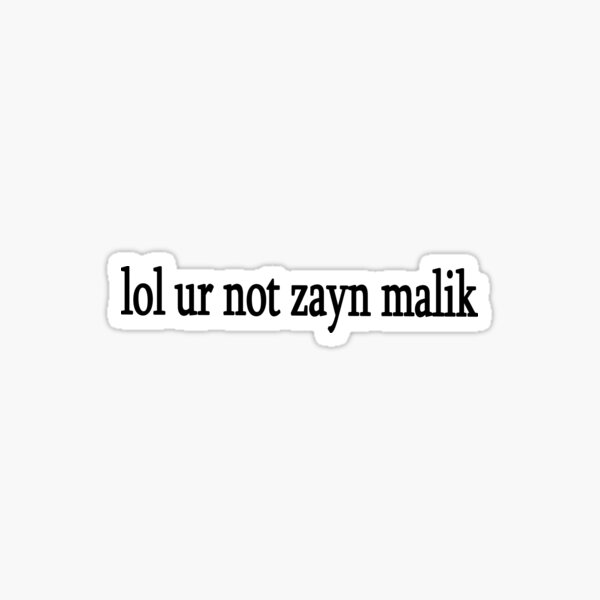 Item preview, lol ur not zayn malik designed and sold by Sasya.