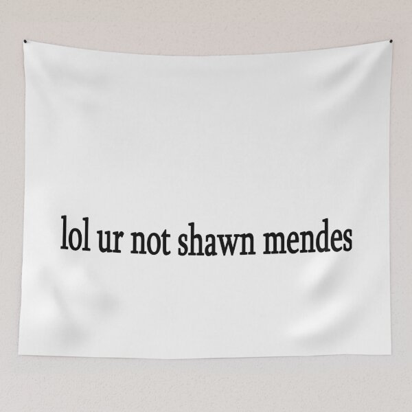 Item preview, lol ur not shawn mendes designed and sold by Sasya.
