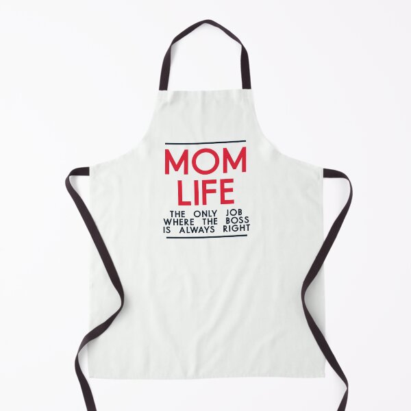 Item preview, Mom Life The Only Job Where The Boss Is Always Right - Funny Mom Quote designed and sold by TheSassyNoble.