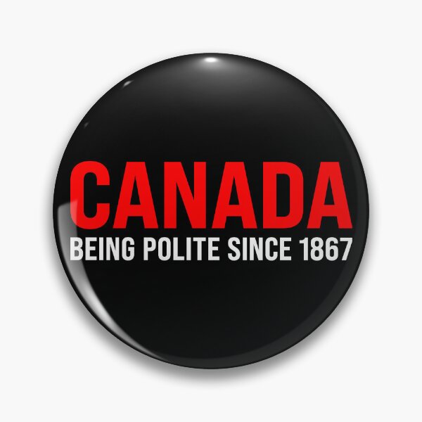 Item preview, Canada - Being Polite Since 1867 designed and sold by Office Geek Shop.
