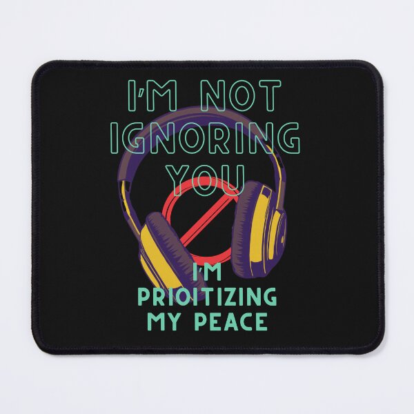 Item preview, I’m not ignoring you, I’m prioritizing my peace. designed and sold by adamlach88.