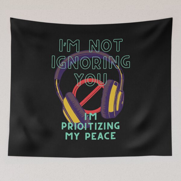 Item preview, I’m not ignoring you, I’m prioritizing my peace. designed and sold by adamlach88.