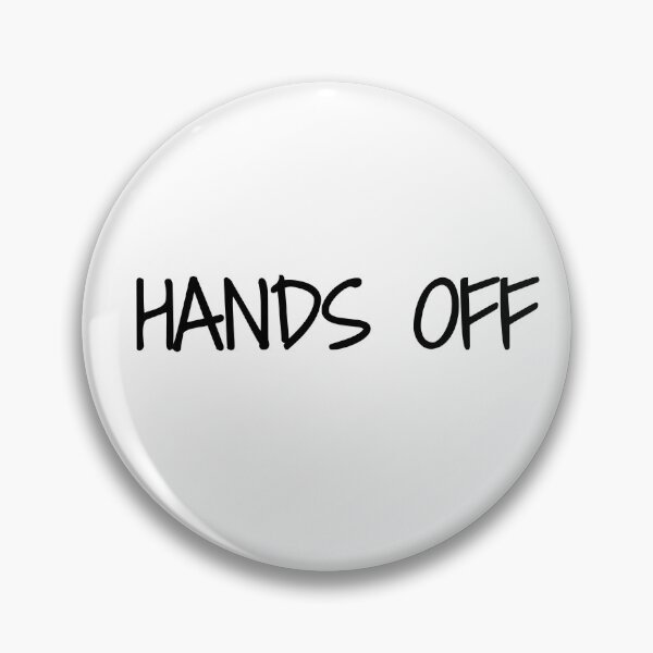 Item preview, HANDS OFF designed and sold by MargLandmeter.