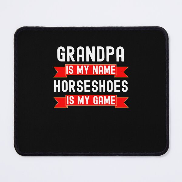 Item preview, Grandpa is my name Horseshoes is my game funny Horseshoes designed and sold by snowry.
