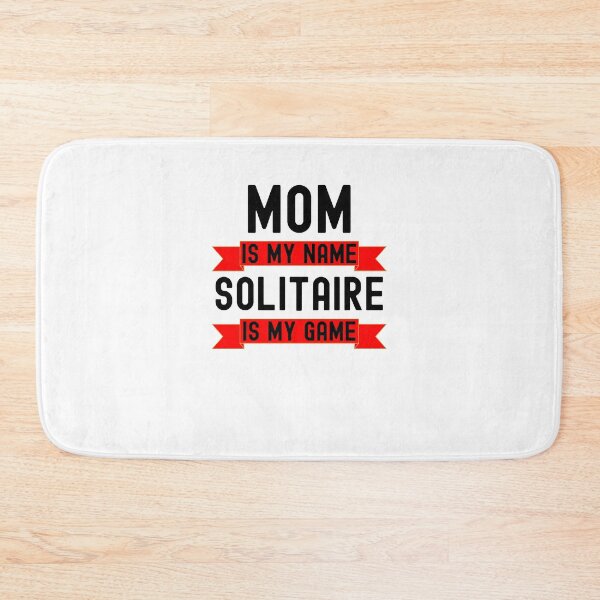 Item preview, Mom is my name Solitaire is my game funny Solitaire player designed and sold by snowry.