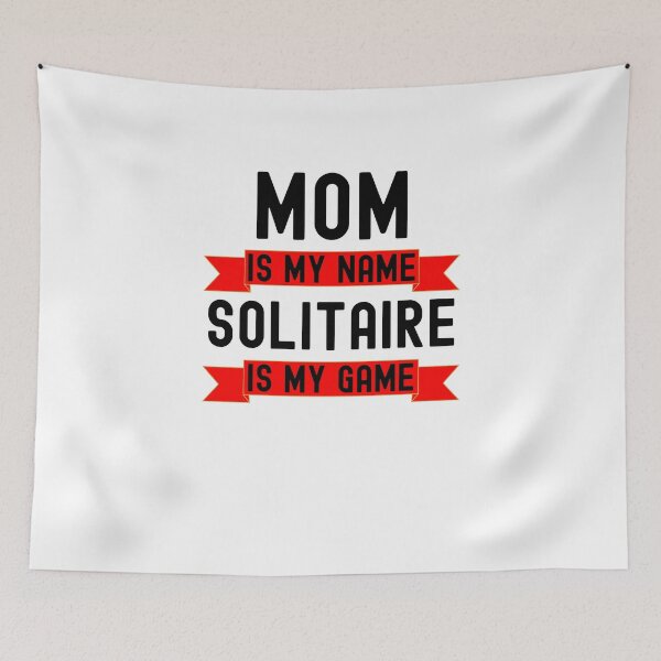 Item preview, Mom is my name Solitaire is my game funny Solitaire player designed and sold by snowry.
