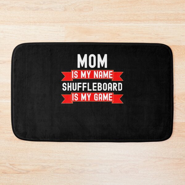 Item preview, Mom is my name Shuffleboard is my game funny humor designed and sold by snowry.
