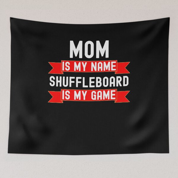 Item preview, Mom is my name Shuffleboard is my game funny humor designed and sold by snowry.