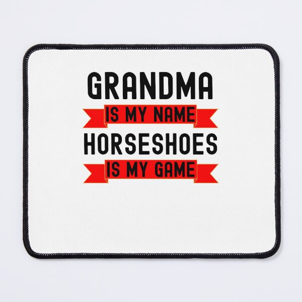 Item preview, Grandma is my name Horseshoes is my game Horseshoes humor designed and sold by snowry.