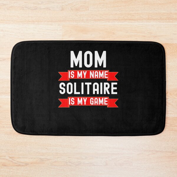 Item preview, Mom is my name Solitaire is my game funny Solitaire humor designed and sold by snowry.