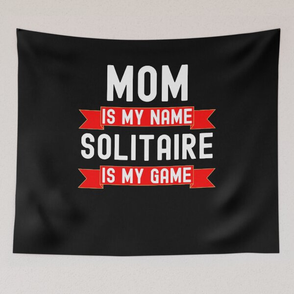 Item preview, Mom is my name Solitaire is my game funny Solitaire humor designed and sold by snowry.