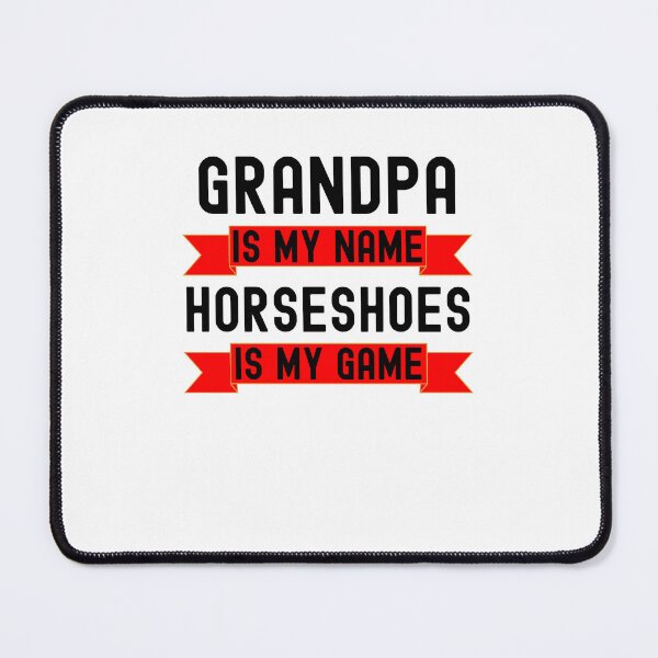 Item preview, Grandpa is my name Horseshoes is my game Horseshoes humor designed and sold by snowry.