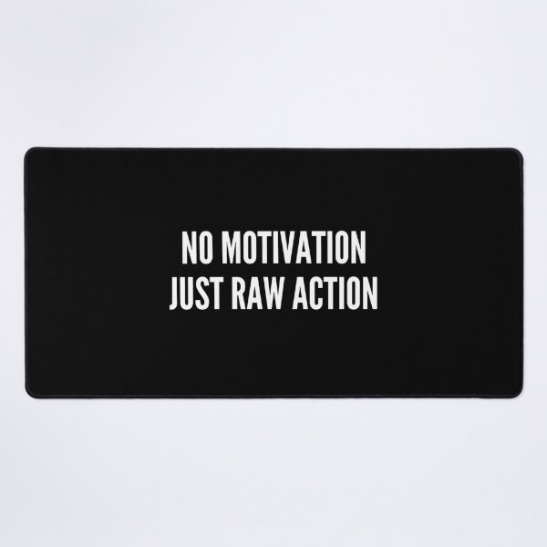 Item preview, No Motivation, Just Raw Action - white designed and sold by VasInd.