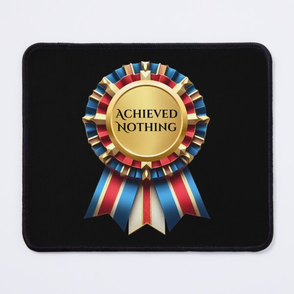 Item preview, RIBBON:  Achieved Nothing - funny awards achievements designed and sold by DesignsFromTW-S.