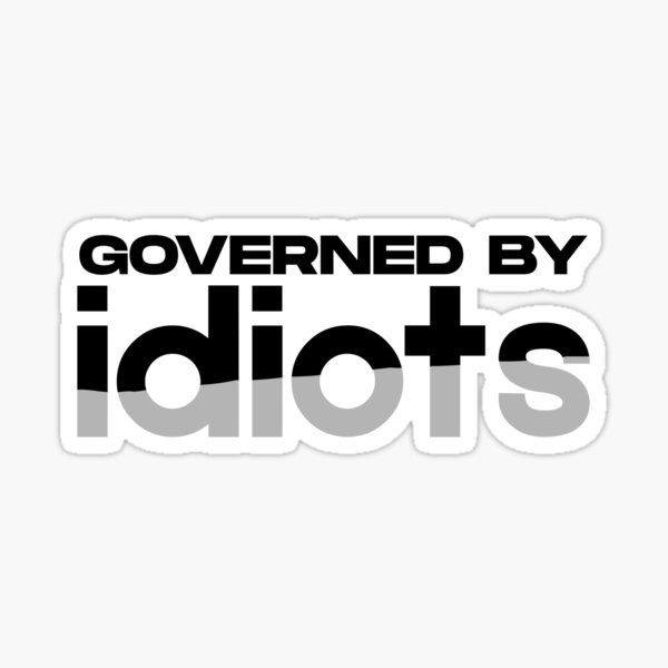 Vista previa del artículo con la obra «Gobernado por idiotas», diseñado y vendido por JanuaryLady.