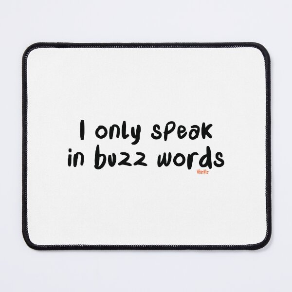 Item preview, Buzz Words - Funny Quotes designed and sold by WhimWiz.