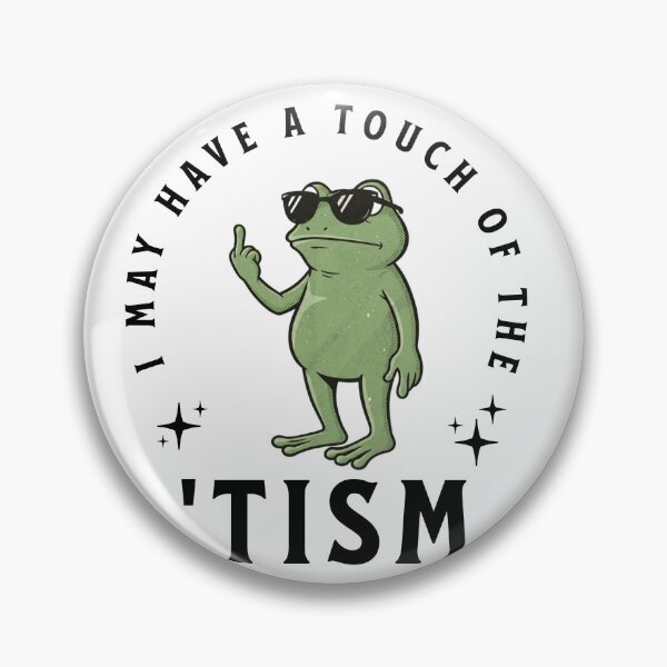 Aperçu de l'œuvre J'ai peut-être une touche de Tism, un drôle de mème de grenouille autiste créée et vendue par MisterrAB.