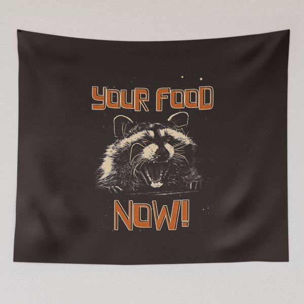 Item preview, Your Food Now! Funny Raccoon Meme designed and sold by DragonScar.