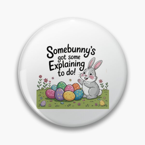 Item preview, Somebunny's Got Some Explaining To Do Easter designed and sold by GossApparel.
