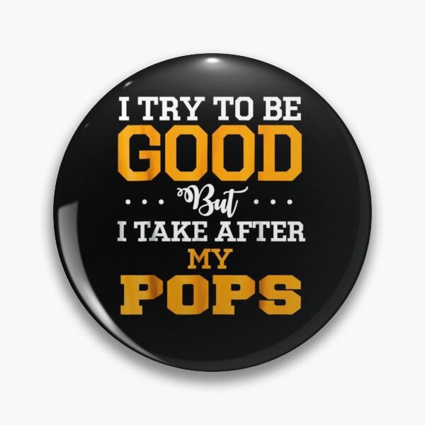 Item preview, Try to be Good, Take after my Pops designed and sold by binspired2shop.