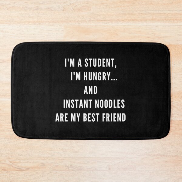 Item preview, I'm a student, I'm hungry... and instant noodles are my best friend designed and sold by Fantasy-Vibes.