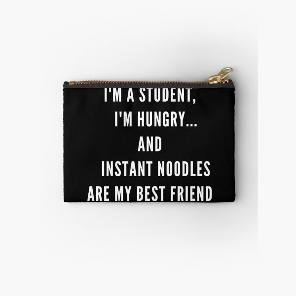 Item preview, I'm a student, I'm hungry... and instant noodles are my best friend designed and sold by Fantasy-Vibes.
