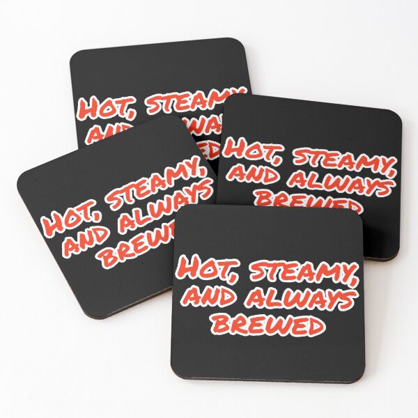 Item preview, Hot, Steamy, and Always Brewed. designed and sold by Nomad-Maynard.
