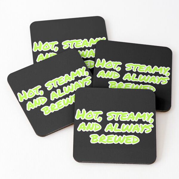 Item preview, Hot, Steamy, and Always Brewed. designed and sold by Nomad-Maynard.