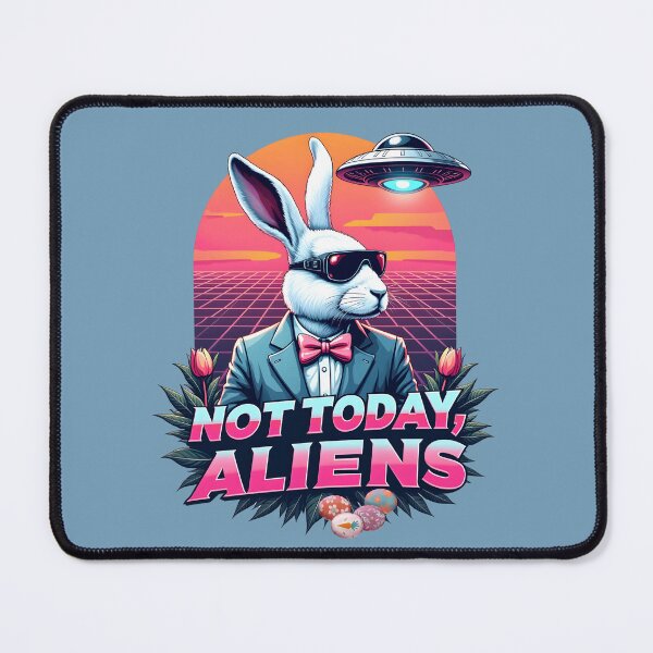 Item preview, "Not Today Aliens!": Funny Happy Easter Bunny/UFO Encounter designed and sold by RetroTraveller.