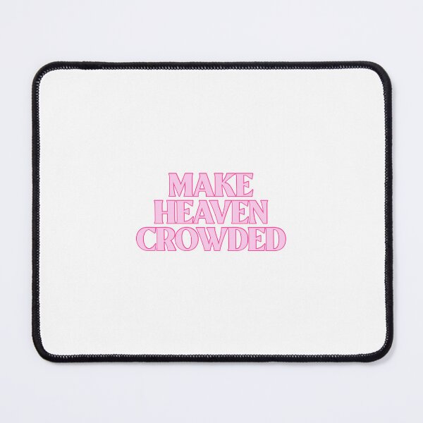 Item preview, Make Heaven Crowded designed and sold by MKBcreates.