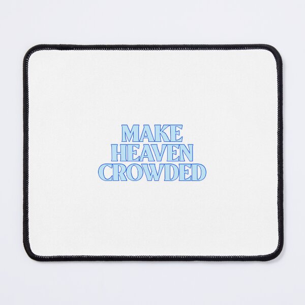 Item preview, Make Heaven Crowded designed and sold by MKBcreates.