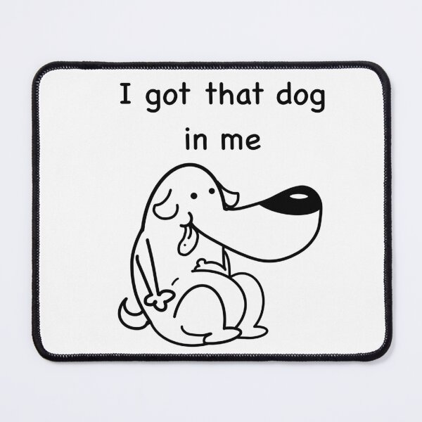 Item preview, Got that Dog designed and sold by PanPolar.