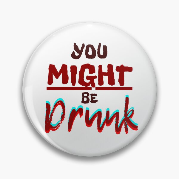 Item preview, You Might Be Drunk designed and sold by SillyDarkShop.