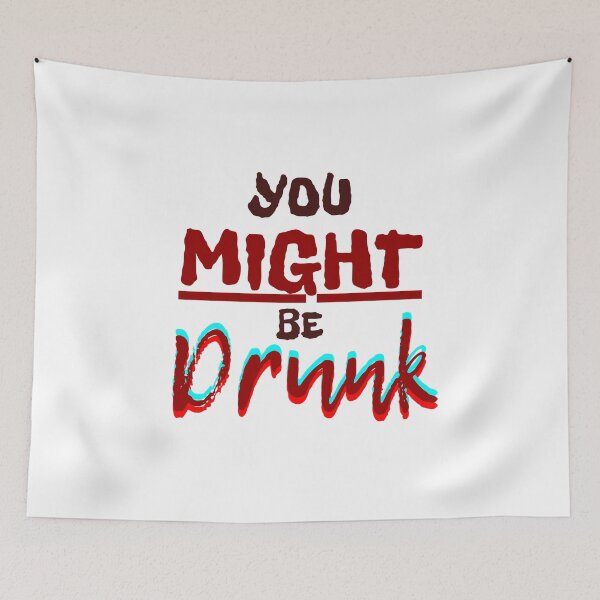 Item preview, You Might Be Drunk designed and sold by SillyDarkShop.