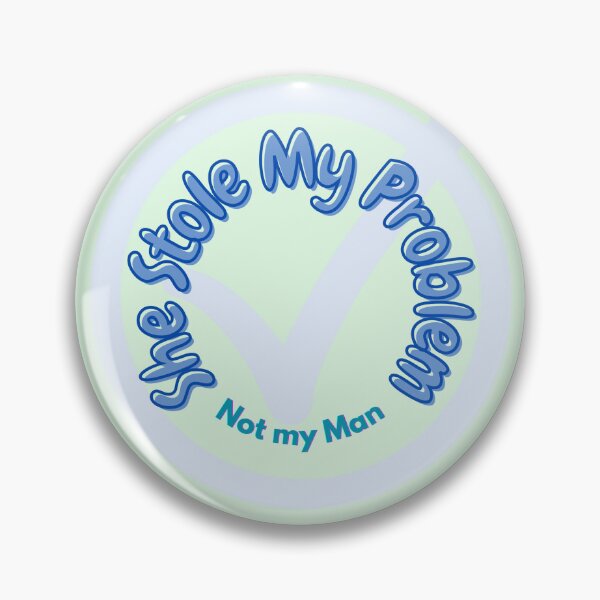 Item preview, She stole my problem not my man designed and sold by Myfienart.