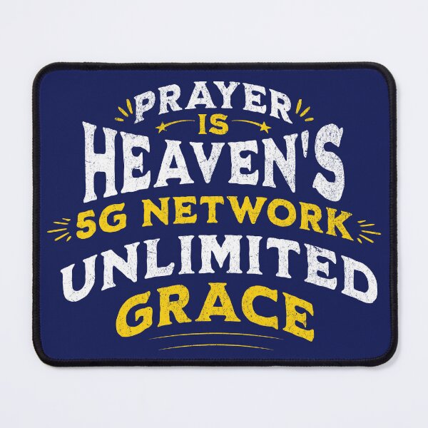 Item preview, Prayer is Heaven's 5G Network Unlimited Grace designed and sold by RJMdesigns007.