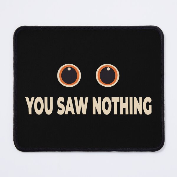 Item preview, You Saw Nothing designed and sold by threeABinks.