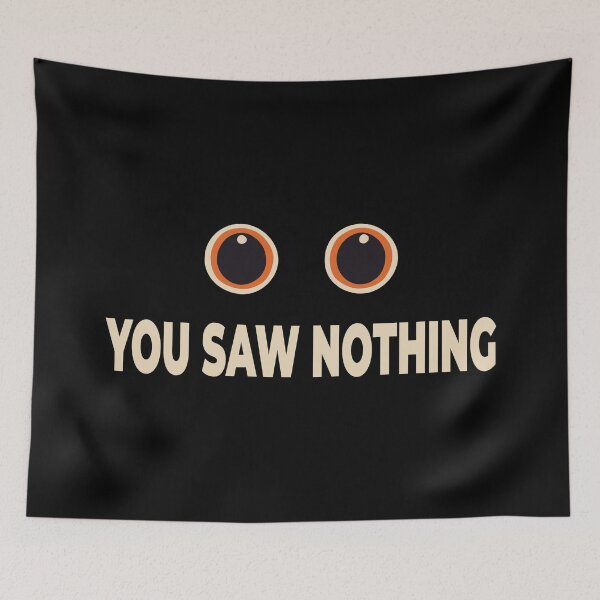Item preview, You Saw Nothing designed and sold by threeABinks.