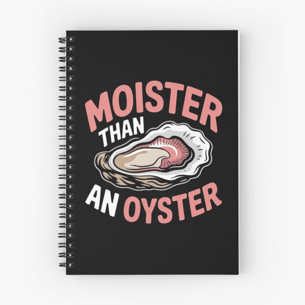 Item preview, Moister Than An Oyster Funny Inappropriate Adult Humor Women designed and sold by love3617.