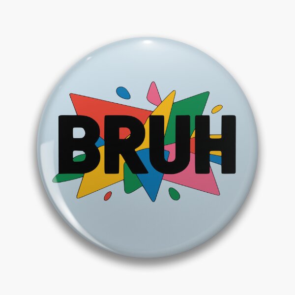 Item preview, Bruh designed and sold by NosandEdgy.