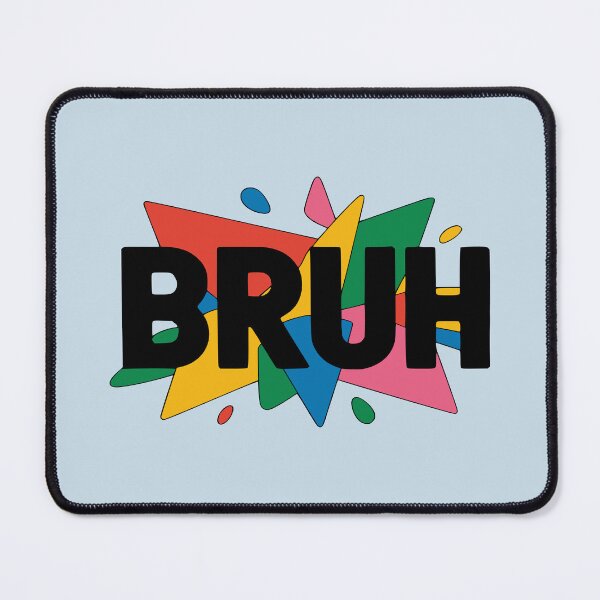 Item preview, Bruh designed and sold by NosandEdgy.