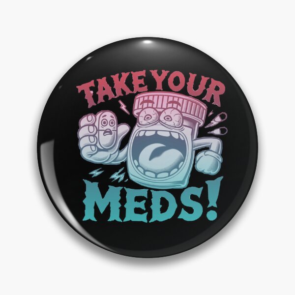 Item preview, Take Your Meds! designed and sold by The-Book-of-Dog.