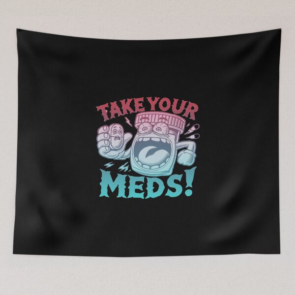 Item preview, Take Your Meds! designed and sold by The-Book-of-Dog.
