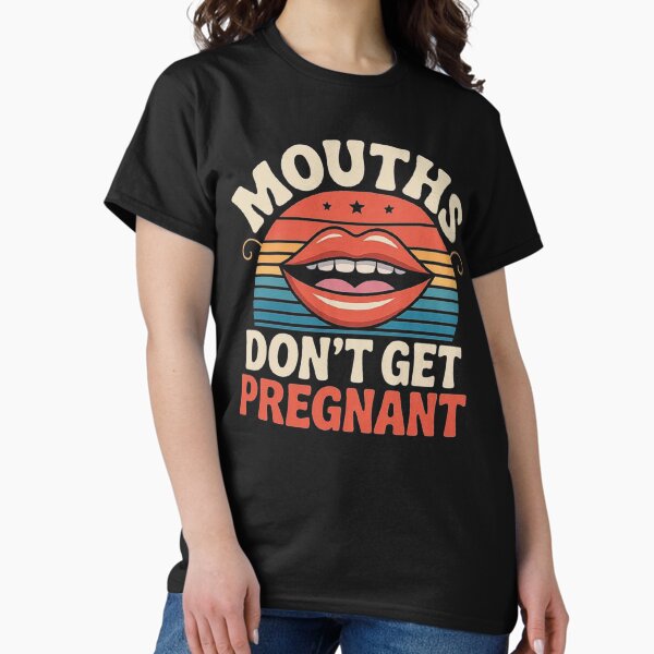 Item preview, Mouths Don't Get Pregnant Inappropriate Humour Adult Jokes designed and sold by love3617.