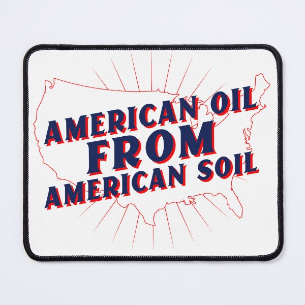 Item preview, American Oil From American Soil designed and sold by SkiesOfBlue5150.